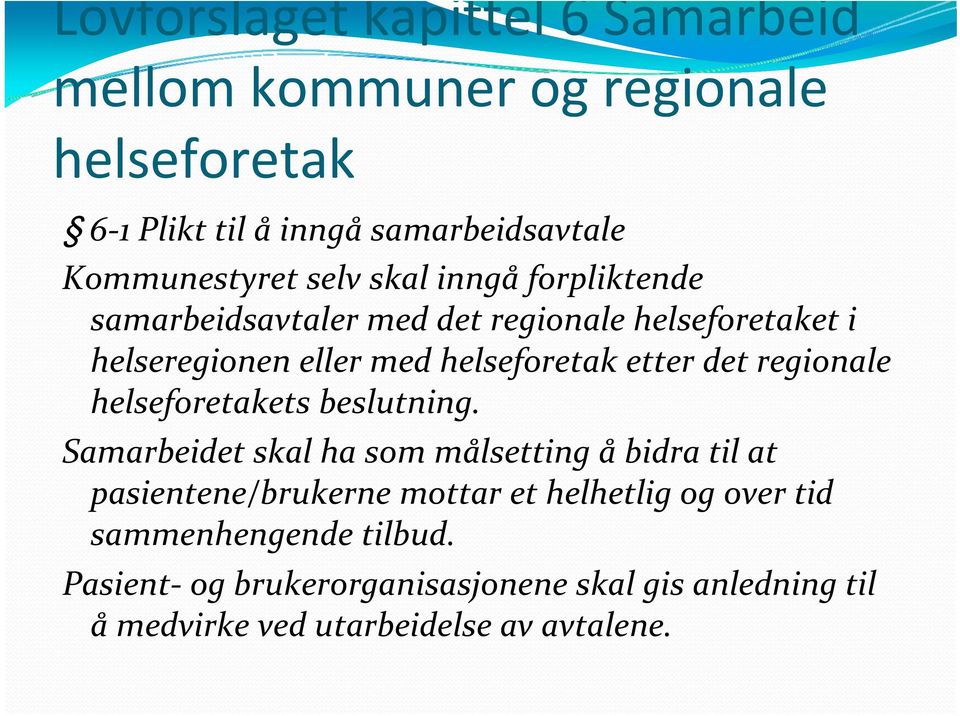 regionale helseforetakets beslutning.