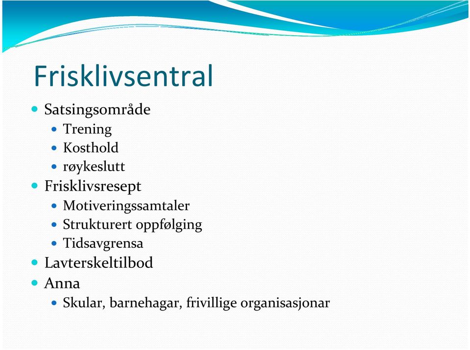 Strukturert oppfølging Tidsavgrensa