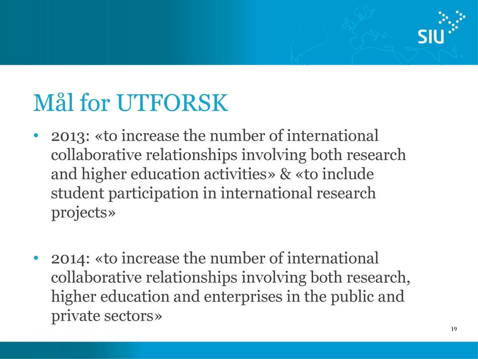 international research projects» 2014: «to increase the number of international collaborative