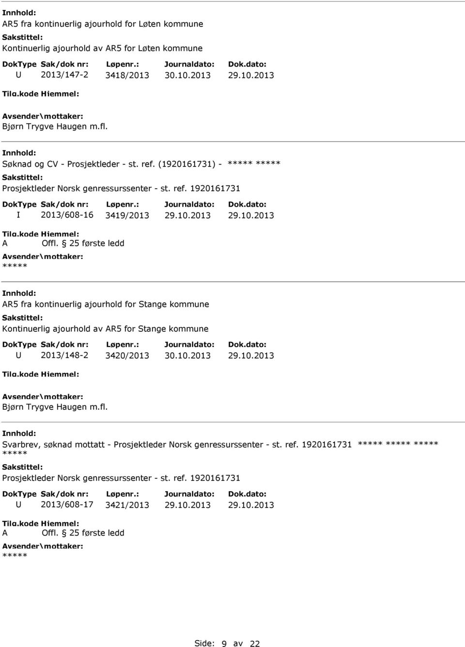 (1920161731) - 2013/608-16 3419/2013 R5 fra kontinuerlig ajourhold for Stange kommune Kontinuerlig