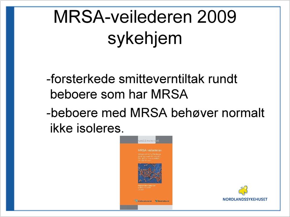 rundt beboere som har MRSA