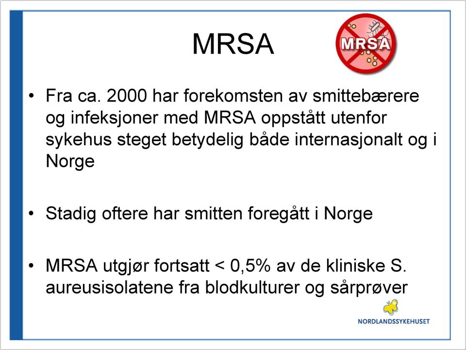 utenfor sykehus steget betydelig både internasjonalt og i Norge Stadig