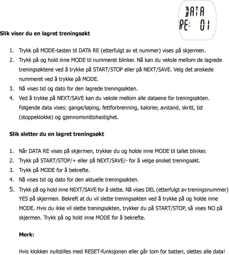 4. Ved å trykke på NEXT/SAVE kan du veksle mellom alle dataene for treningsøkten.