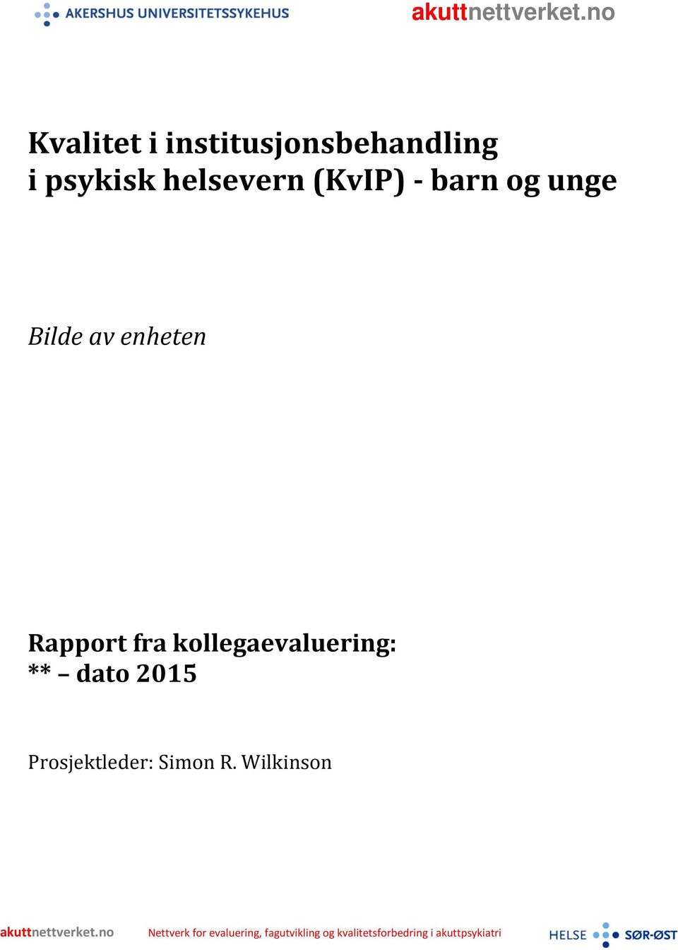 og unge Bilde av enheten Rapport fra kollegaevaluering: ** dato 2015