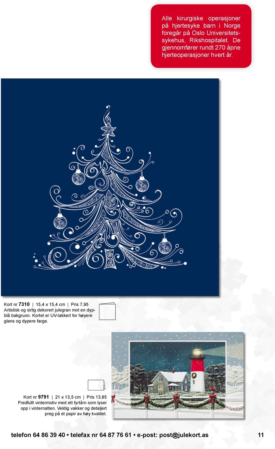 Kort nr 7310 15,4 x 15,4 cm Pris 7,95 Artistisk og sirlig dekorert julegran mot en dypblå bakgrunn.