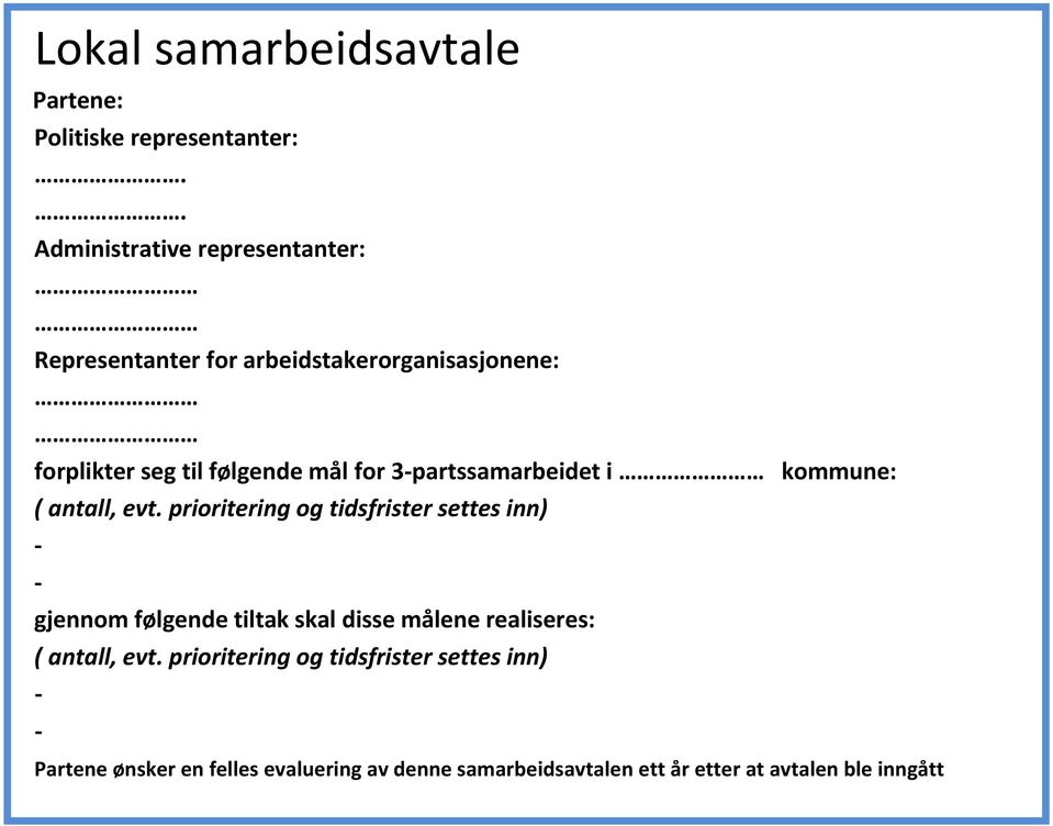 3 partssamarbeidet i kommune: ( antall, evt.