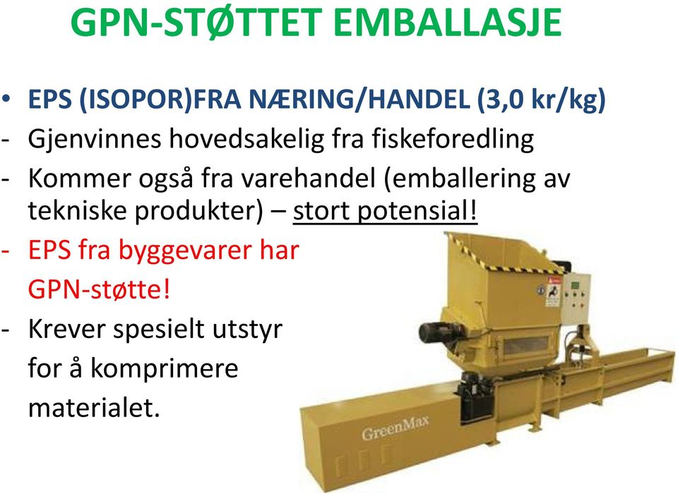 (emballering av tekniske produkter) stort potensial!