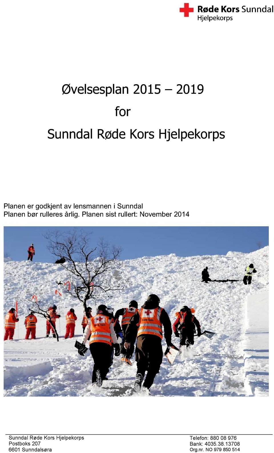 Planen sist rullert: November 2014 Sunndal Røde Kors Hjelpekorps