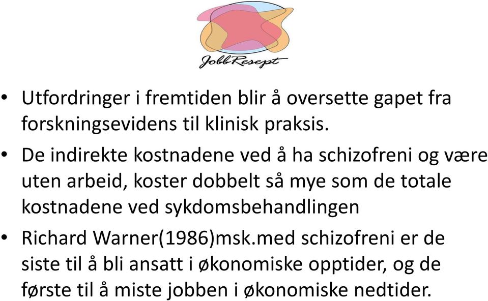 de totale kostnadene ved sykdomsbehandlingen Richard Warner(1986)msk.