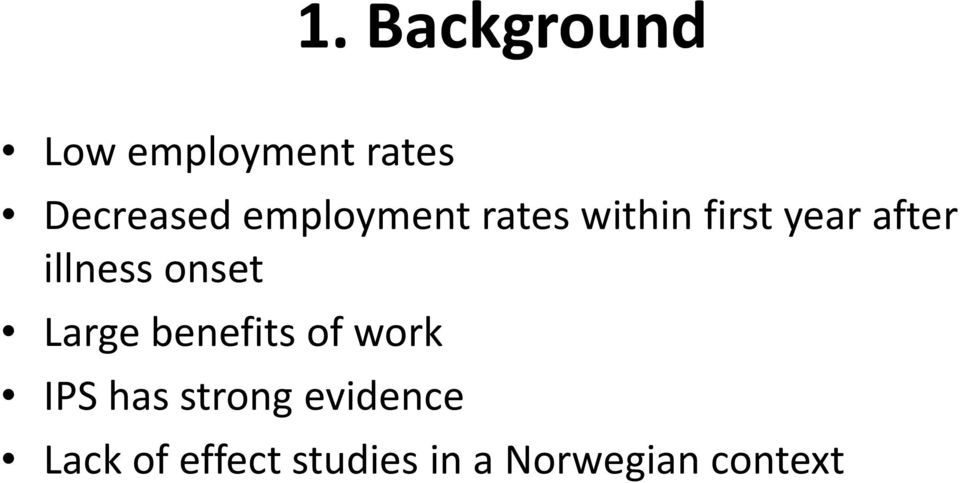 illness onset Large benefits of work IPS has