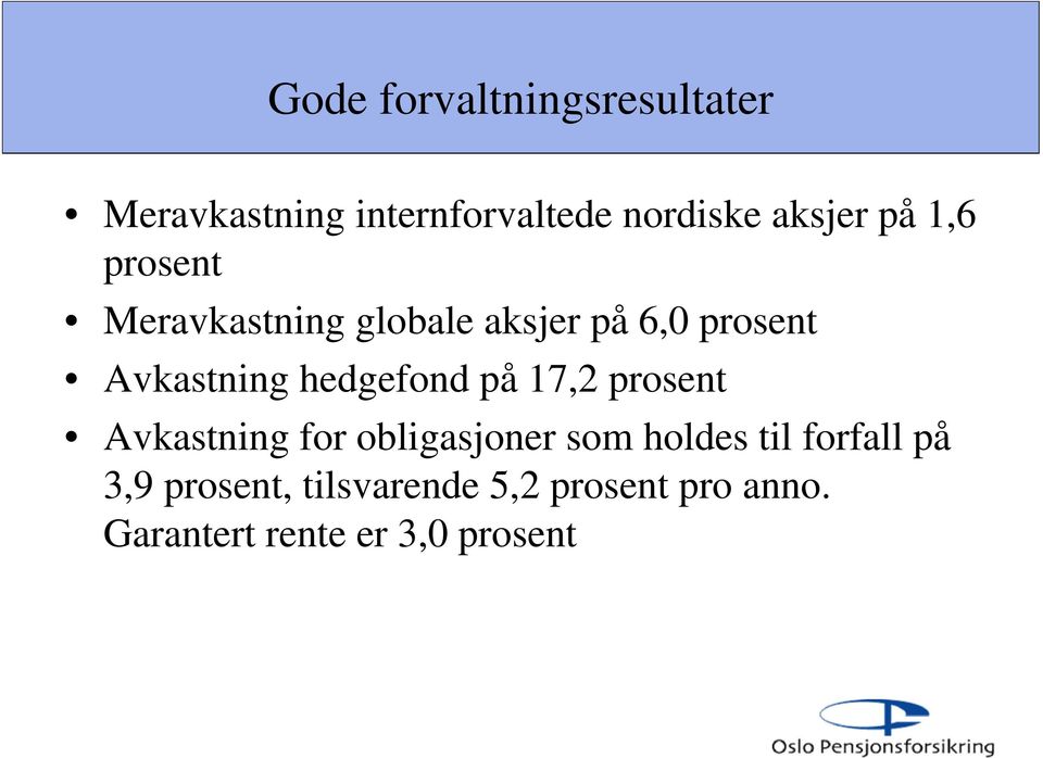 hedgefond på 17,2 prosent Avkastning for obligasjoner som holdes til