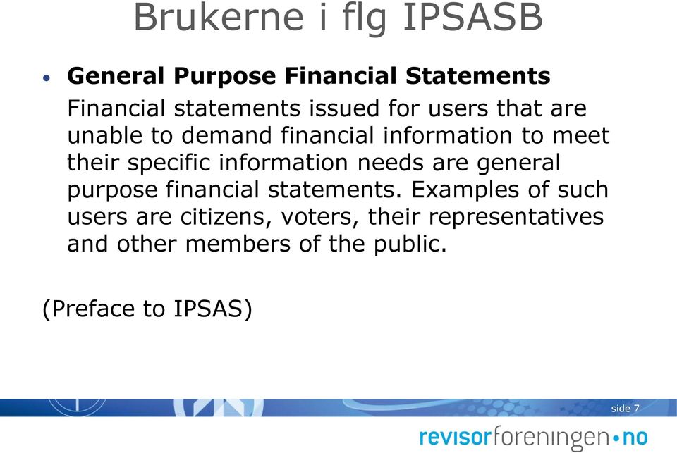 information needs are general purpose financial statements.