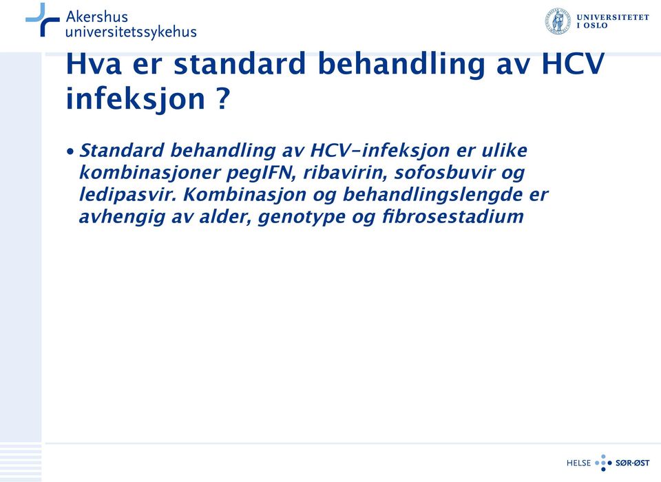 kombinasjoner pegifn, ribavirin, sofosbuvir og ledipasvir.