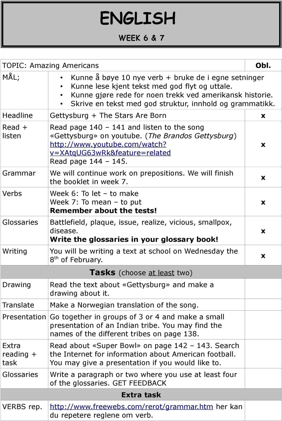 Headline Gettysburg + The Stars Are Born Read + listen Grammar Verbs Glossaries Writing Drawing Translate Read page 140 141 and listen to the song «Gettysburg» on youtube.