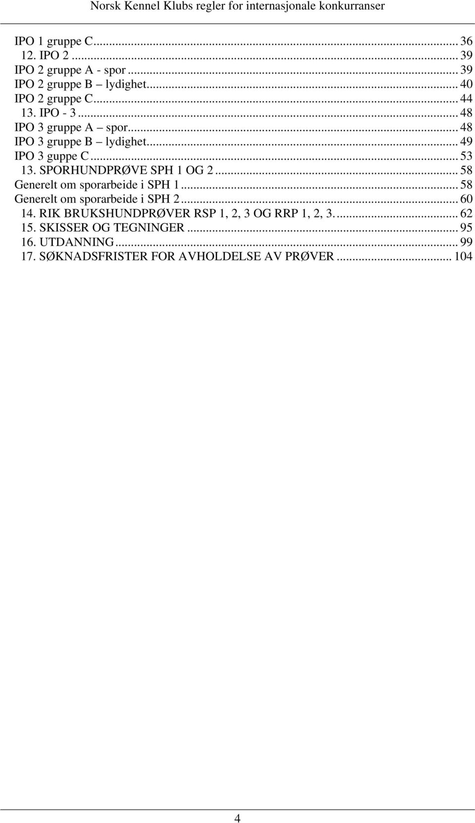 .. 58 Generelt om sporarbeide i SPH 1... 58 Generelt om sporarbeide i SPH 2... 60 14.