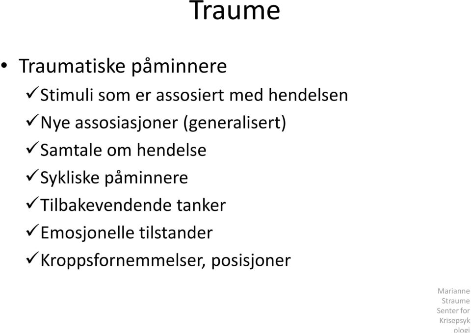 Sykliske påminnere Tilbakevendende tanker Emosjonelle tilstander