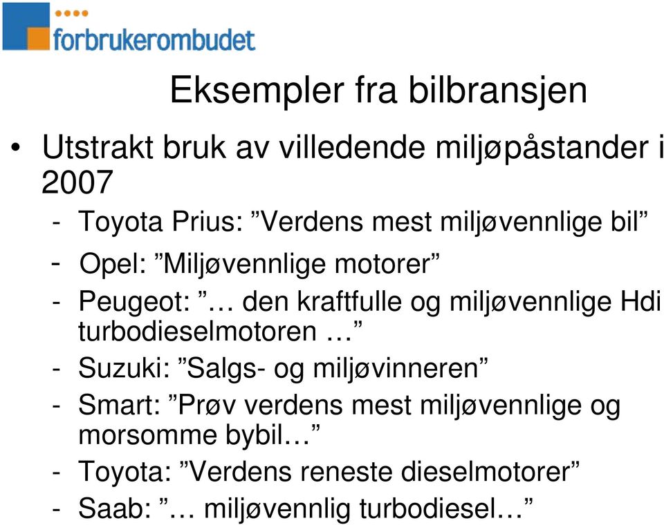 miljøvennlige Hdi turbodieselmotoren - Suzuki: Salgs- og miljøvinneren - Smart: Prøv verdens