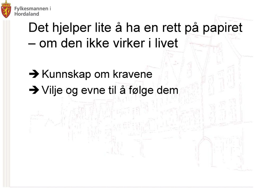 i livet Kunnskap om kravene