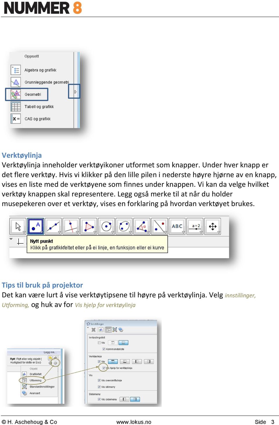 Vi kan da velge hvilket verktøy knappen skal representere.