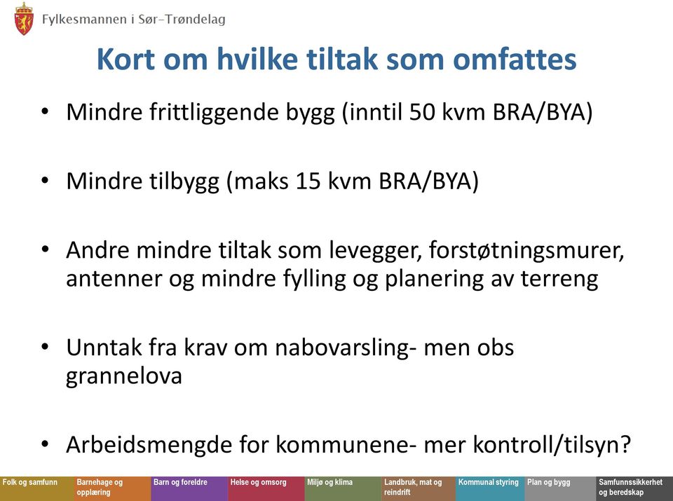 forstøtningsmurer, antenner og mindre fylling og planering av terreng Unntak fra