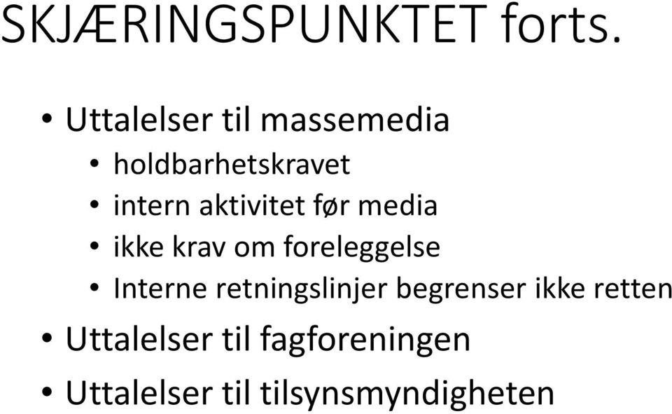 aktivitet før media ikke krav om foreleggelse Interne