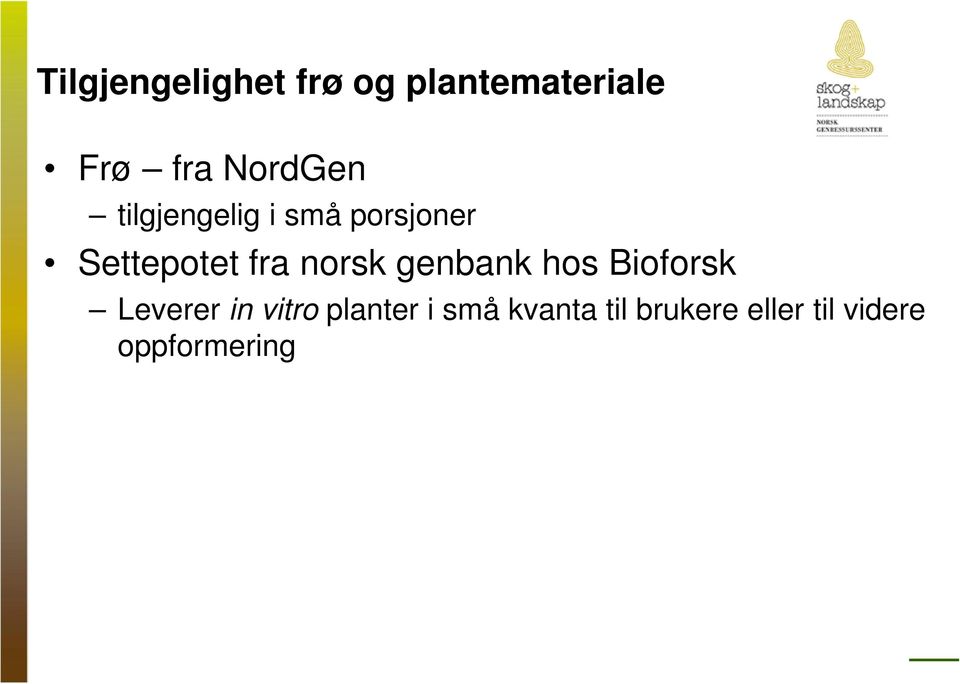 norsk genbank hos Bioforsk Leverer in vitro planter