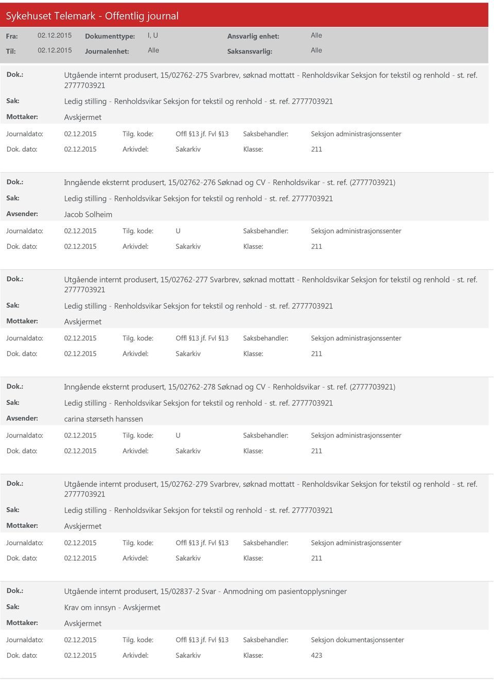 (2777703921) Jacob Solheim tgående internt produsert, 15/02762-277 Svarbrev, søknad mottatt - Renholdsvikar Seksjon for tekstil og renhold - st. ref.