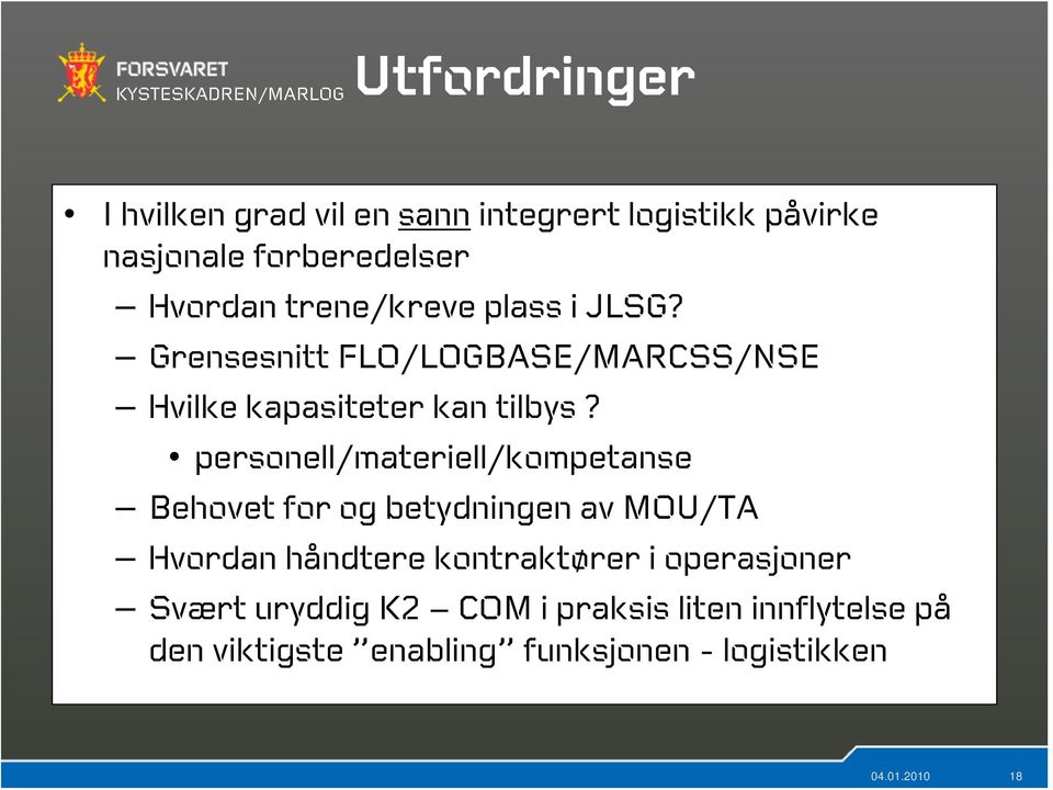 Grensesnitt FLO/LOGBASE/MARCSS/NSE Hvilke kapasiteter kan tilbys?