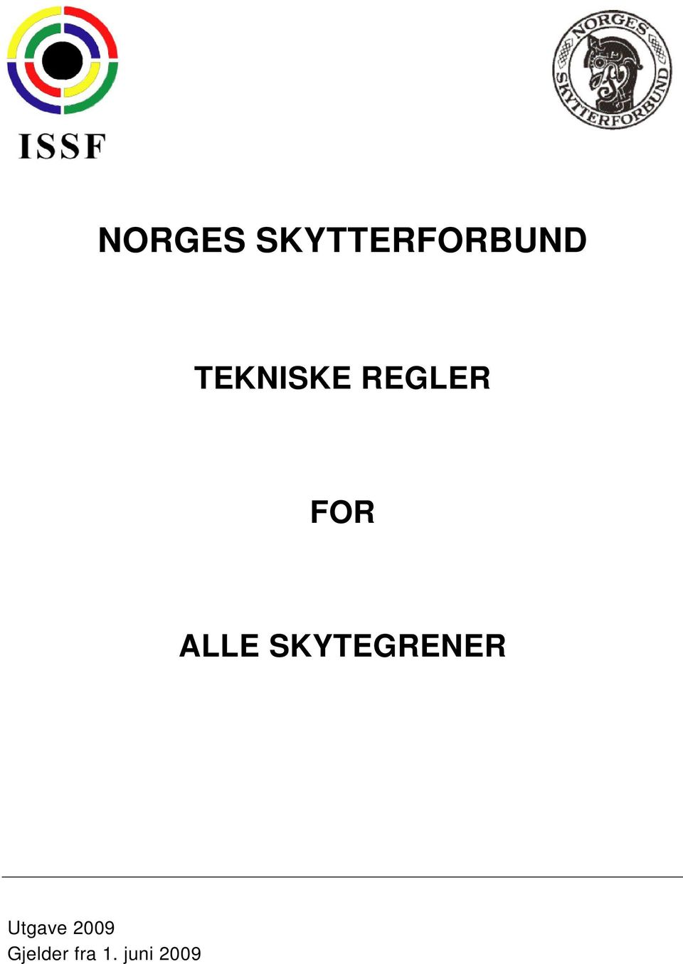 ALLE SKYTEGRENER