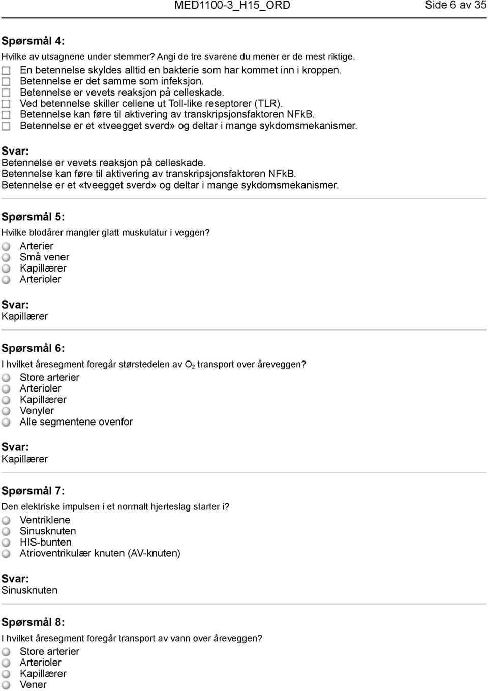 Betennelse kan føre til aktivering av transkripsjonsfaktoren NFkB. Betennelse er et «tveegget sverd» og deltar i mange sykdomsmekanismer. Betennelse er vevets reaksjon på celleskade.