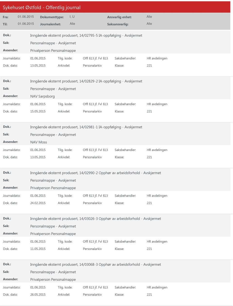 2015 Arkivdel: Personalarkiv Inngående eksternt produsert, 14/02981-1 IA-oppfølging - NAV Moss Dok. dato: 13.05.