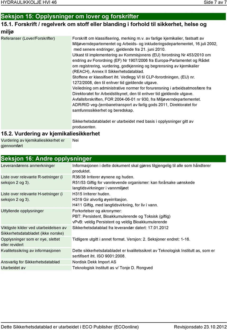 juli 2002, med senere endringer, gjeldende fra 21. juni 2010.