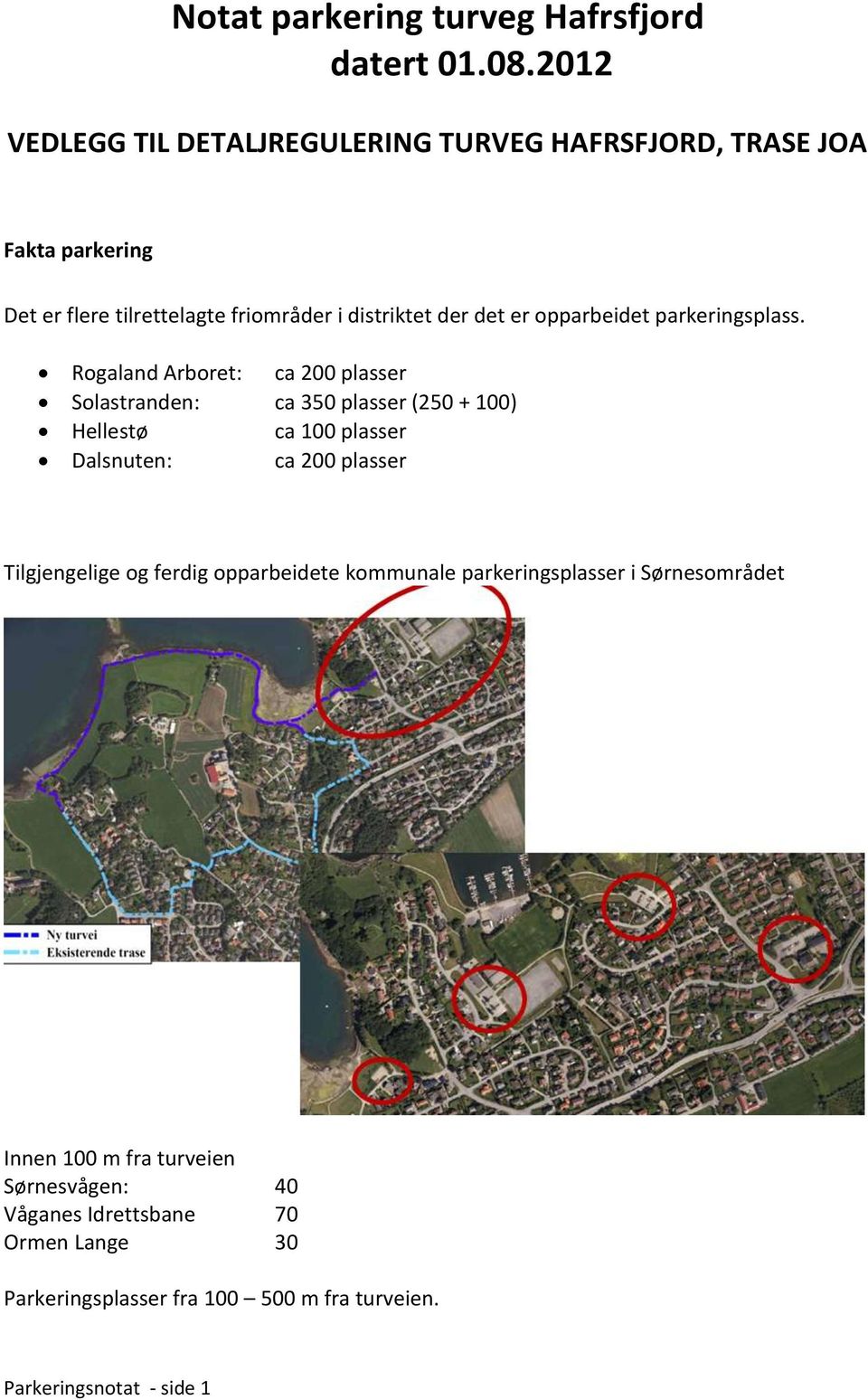 opparbeidet parkeringsplass.