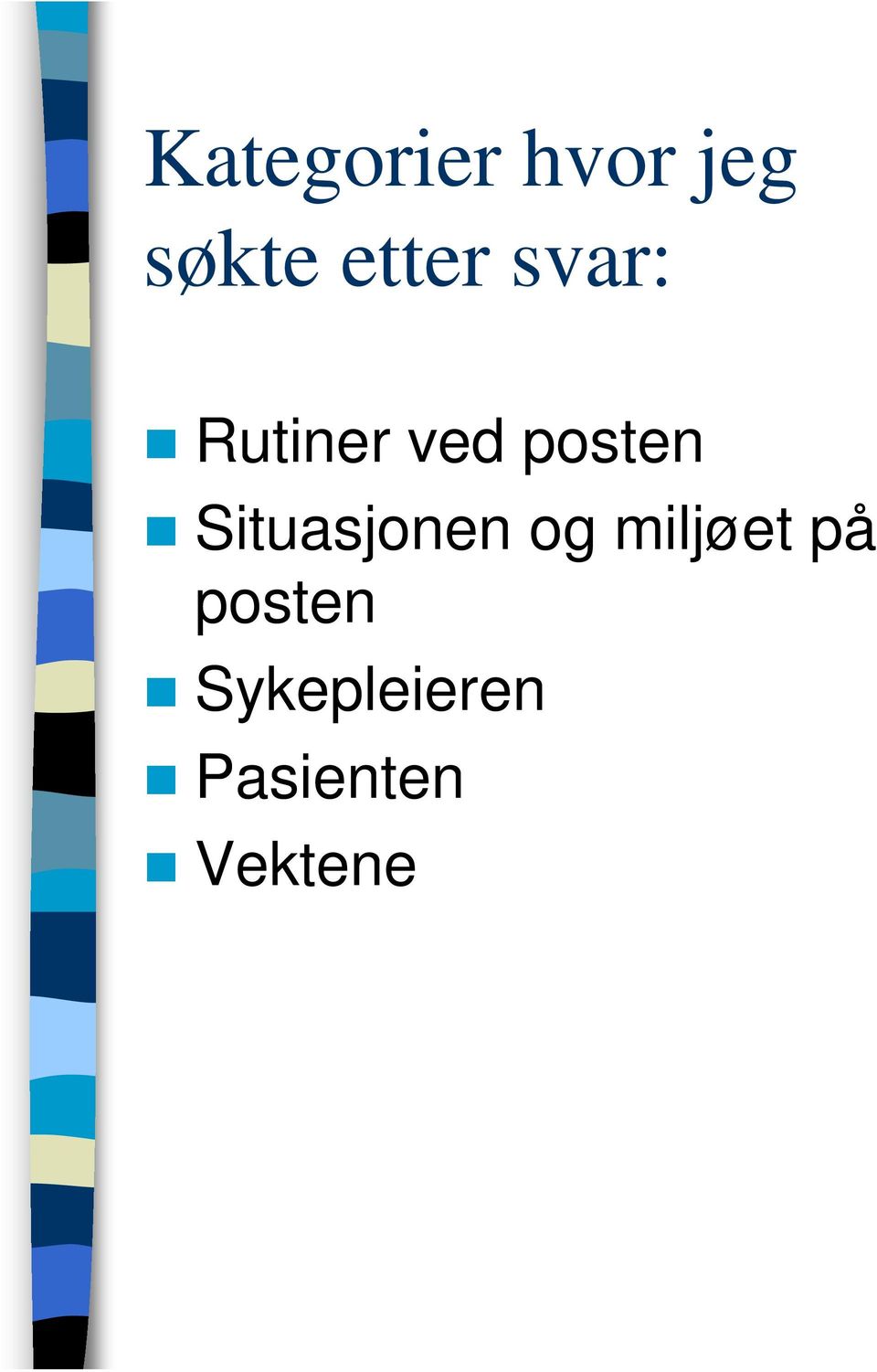 posten Situasjonen og miljøet