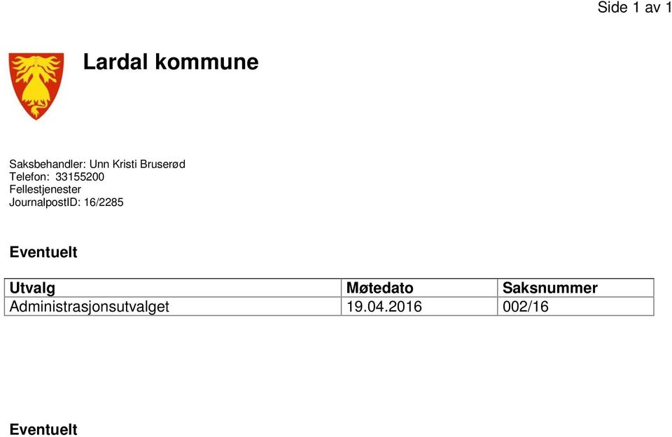 JournalpostID: 16/2285 Eventuelt Utvalg Møtedato