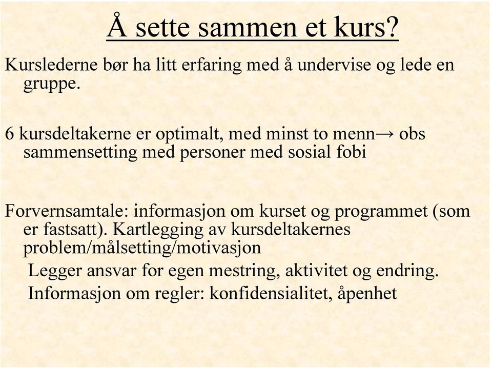 Forvernsamtale: informasjon om kurset og programmet (som er fastsatt).