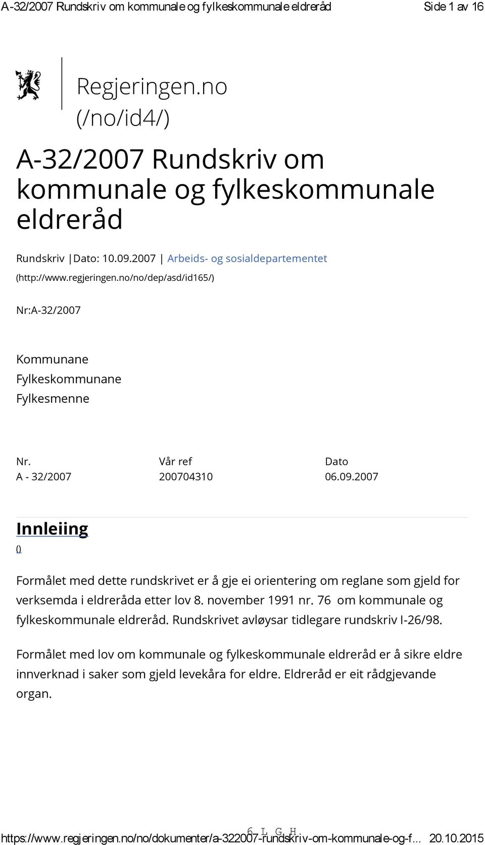 no/no/dep/asd/id165/) Nr:A-32/2007 Kommunane Fylkeskommunane Fylkesmenne Nr. A - 32/2007 Vår ref 200704310 Dato 06.09.