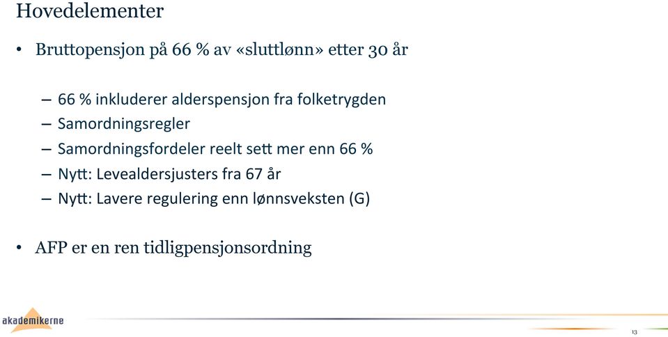 Samordningsfordeler reelt sed mer enn 66 % NyD: Levealdersjusters fra