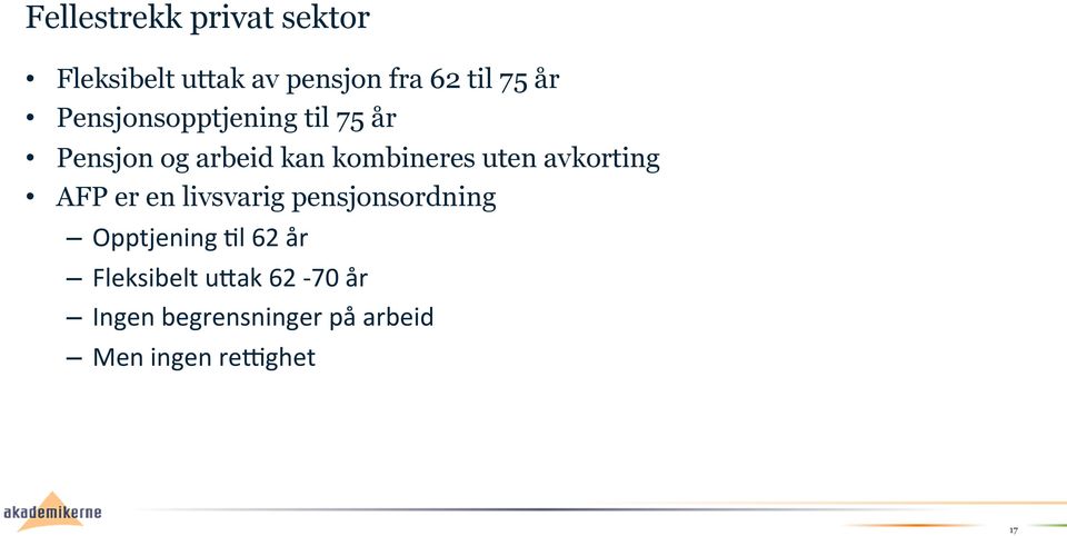 avkorting AFP er en livsvarig pensjonsordning Opptjening :l 62 år