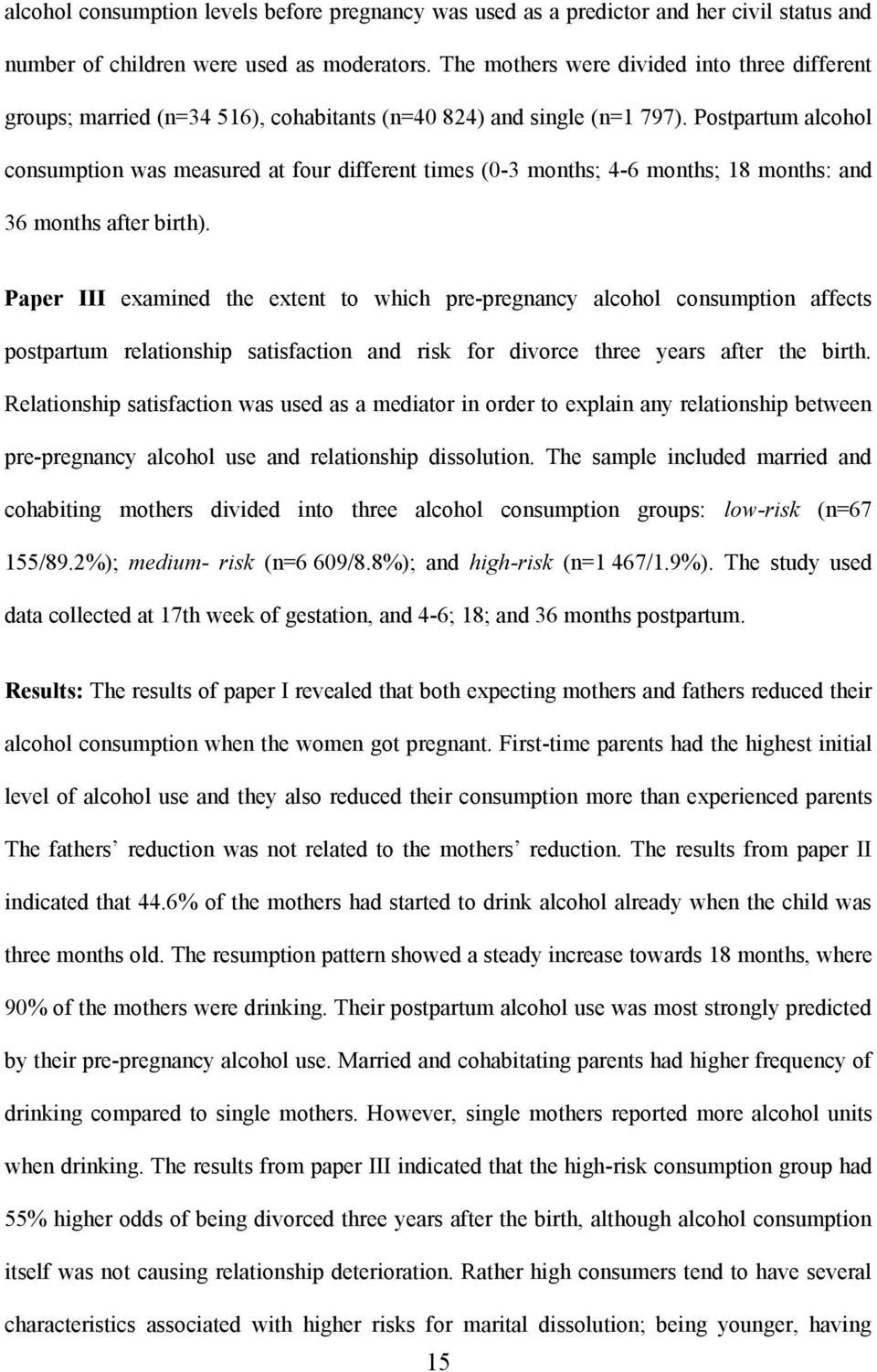 Postpartum alcohol consumption was measured at four different times (0-3 months; 4-6 months; 18 months: and 36 months after birth).