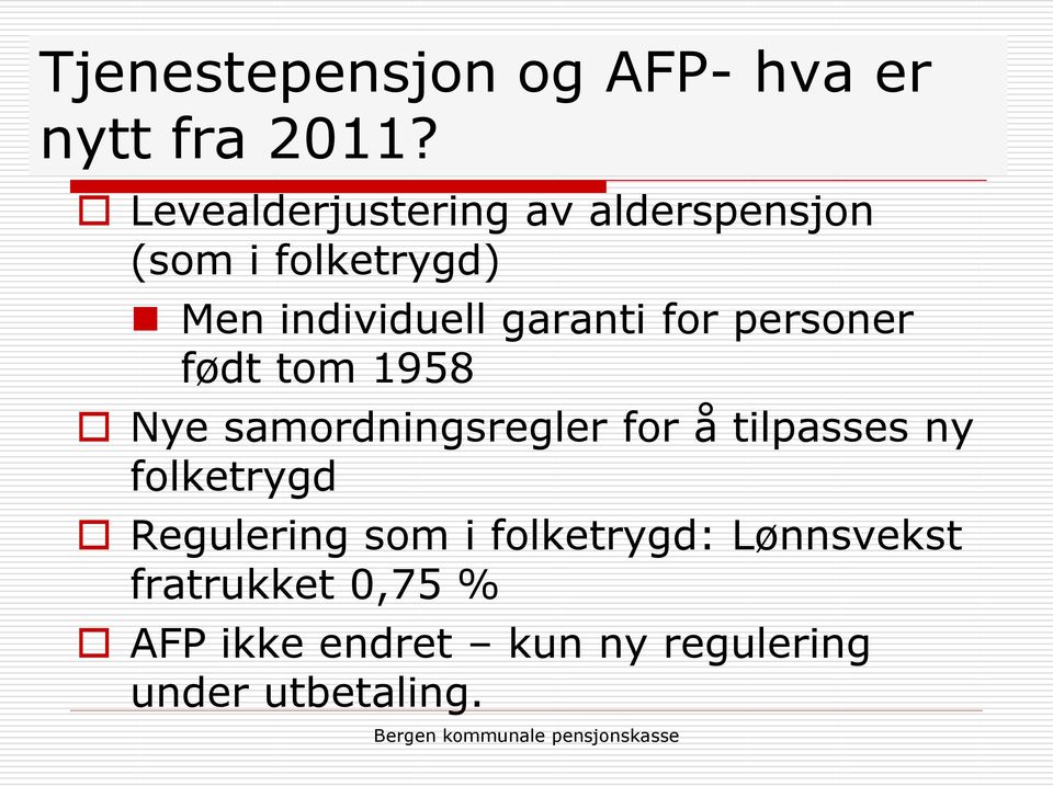 for personer født tom 1958 Nye samordningsregler for å tilpasses ny folketrygd