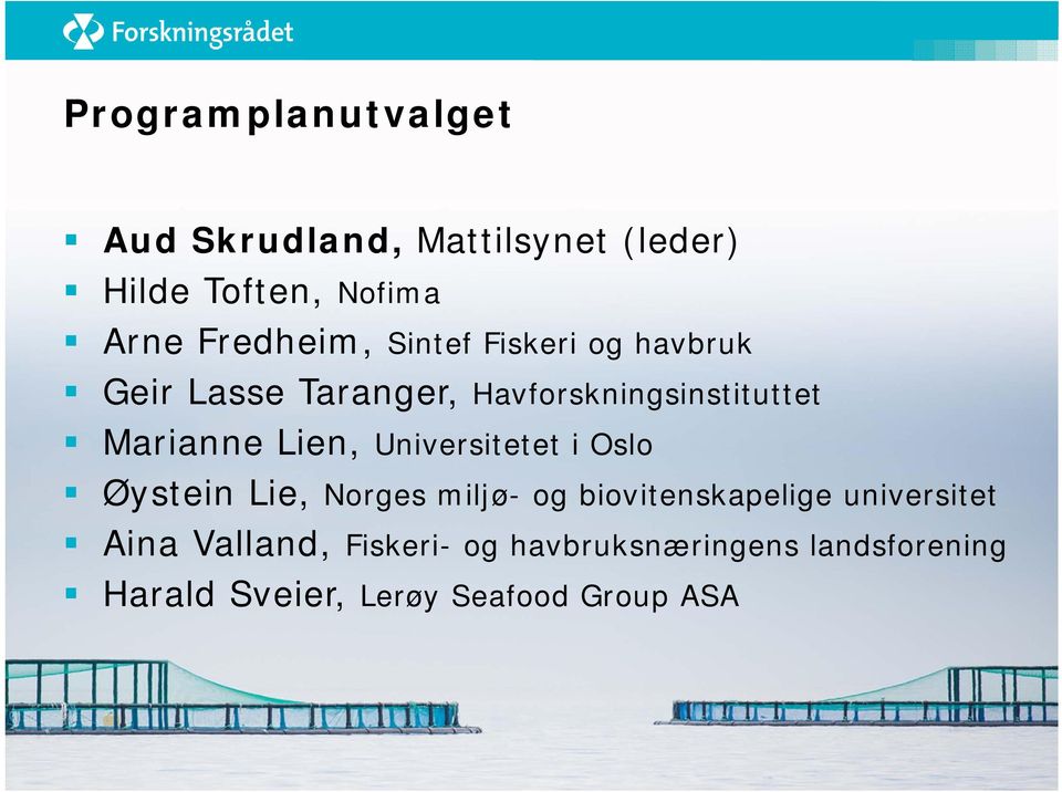 Marianne Lien, Universitetet i Oslo Øystein Lie, Norges miljø- og biovitenskapelige