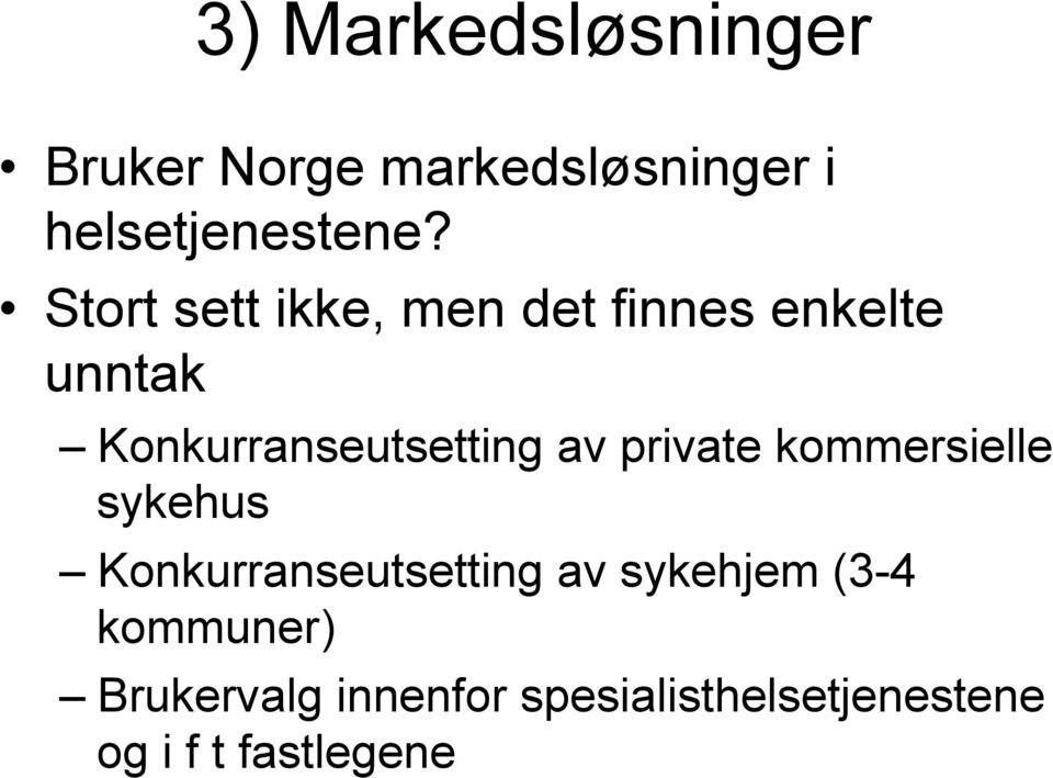 private kommersielle sykehus Konkurranseutsetting av sykehjem (3-4