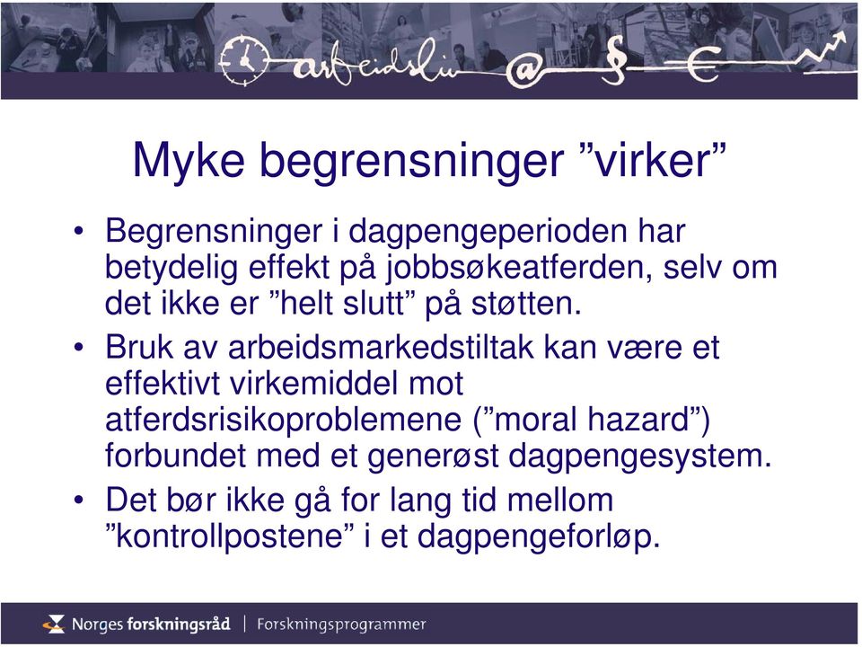 Bruk av arbeidsmarkedstiltak kan være et effektivt virkemiddel mot atferdsrisikoproblemene