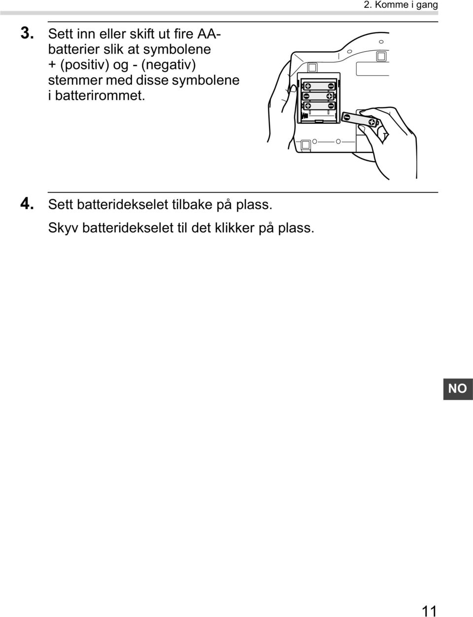 (positiv) og - (negativ) stemmer med disse symbolene i