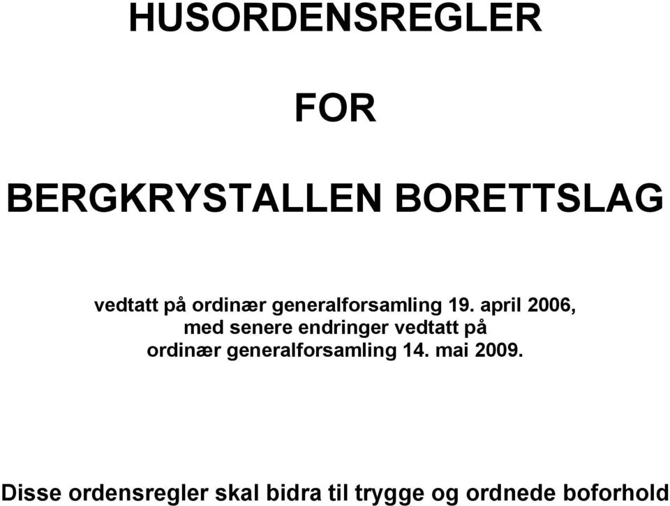 april 2006, med senere endringer vedtatt på ordinær