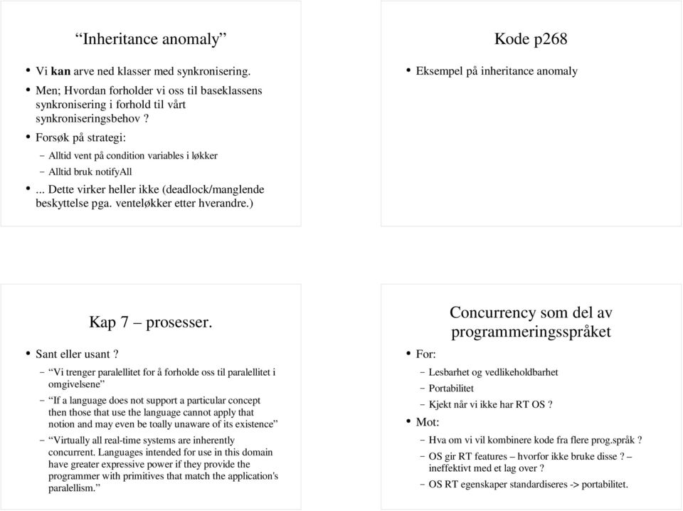 venteløkker etter hverandre.) Sant eller usant? Kap 7 prosesser.