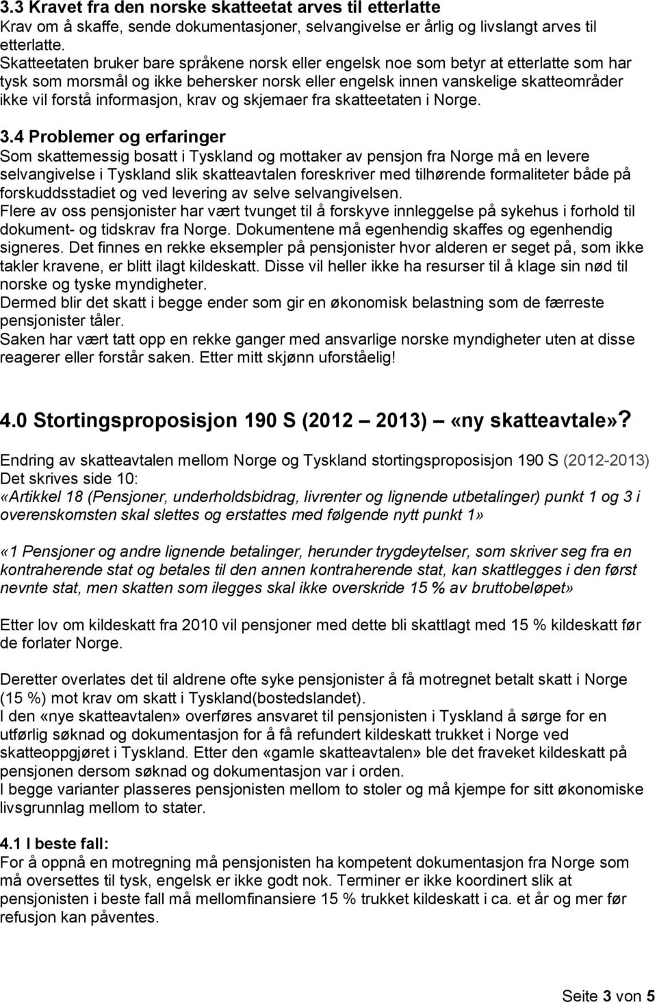 informasjon, krav og skjemaer fra skatteetaten i Norge. 3.