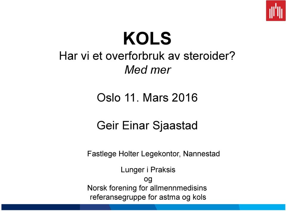 Mars 2016 Geir Einar Sjaastad Fastlege Holter