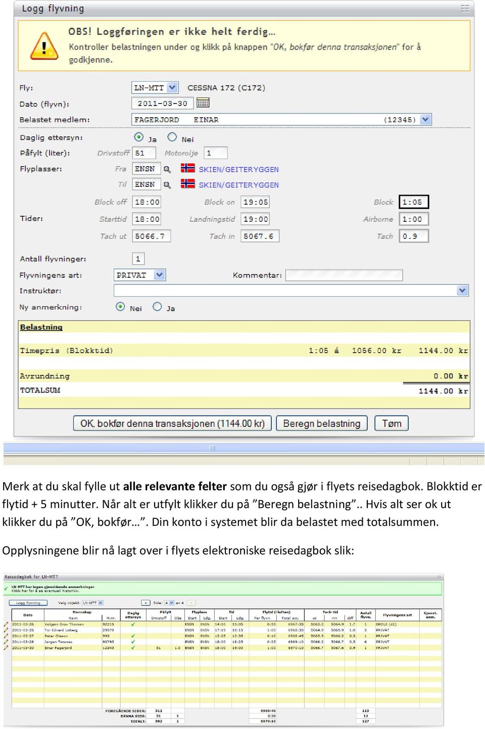 . Hvis alt ser ok ut klikker du på OK, bokfør.